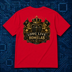 Long Live The Homelab T-Shirt